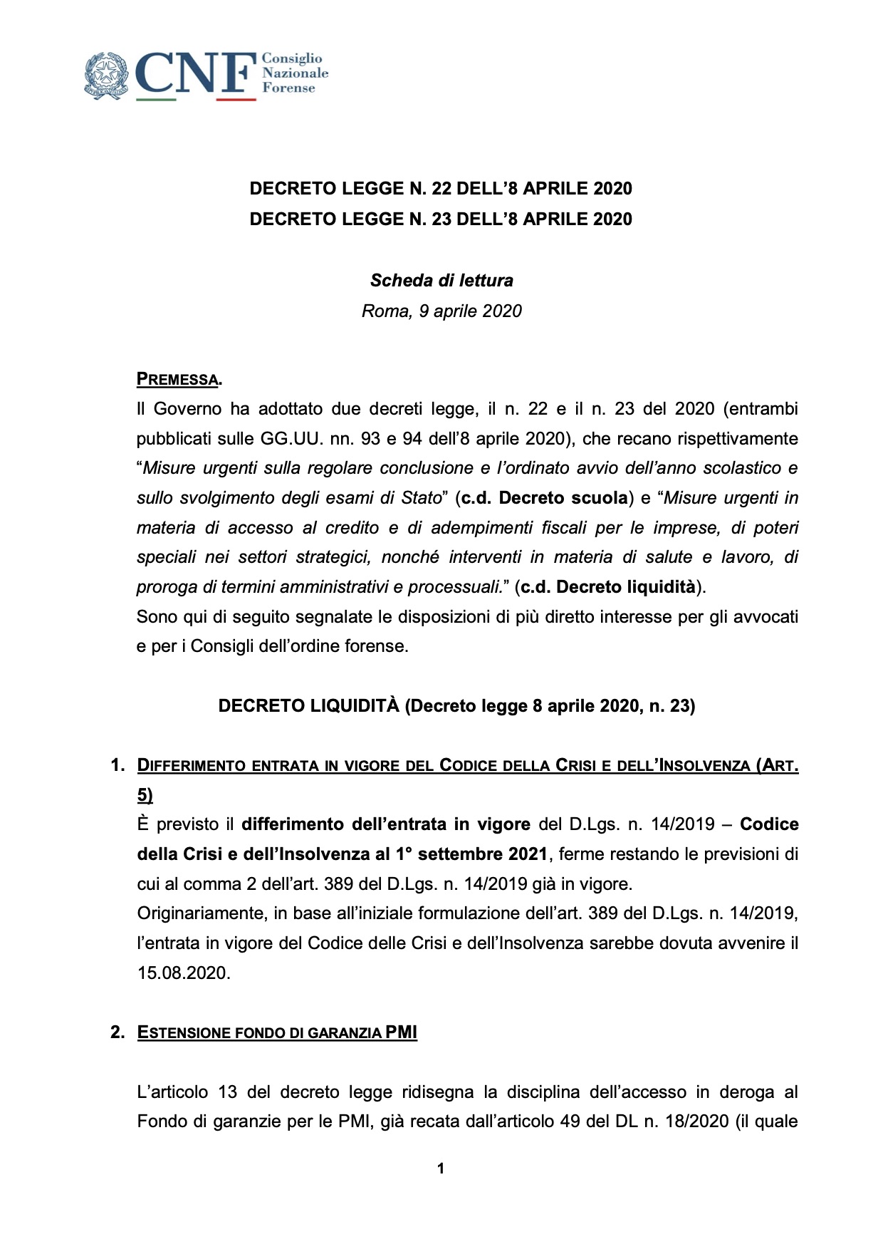 CNF - DECRETO LEGGE N. 22 DELL’8 APRILE 2020 DECRETO LEGGE N. 23 DELL’8 APRILE 2020 Scheda di lettura Roma, 9 aprile 2020
